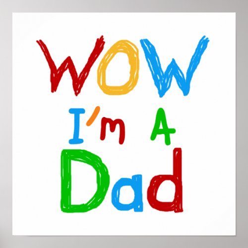 WOW Im a Dad T_shirts and GIfts Poster