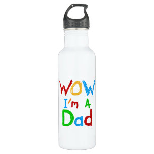 WOW I'm a Dad T-shirts and Water Bottle