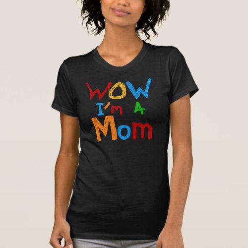 WOW Im a Mom T_shirts and GIfts