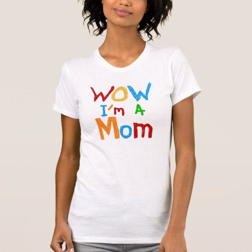 WOW Im a Mom T_shirts and GIfts