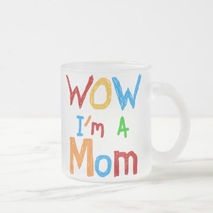 WOW I'm a Mom T-shirts and GIfts Frosted Glass Coffee Mug