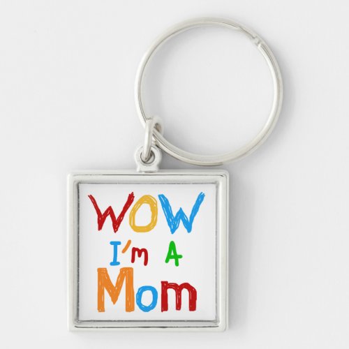 WOW Im a Mom T_shirts and GIfts Keychain