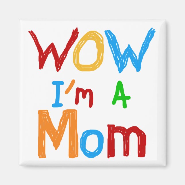 WOW I'm a Mom T-shirts and GIfts Magnet (Front)