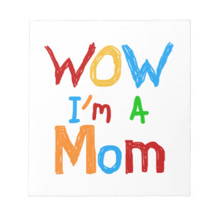WOW I'm a Mom T-shirts and GIfts Notepad