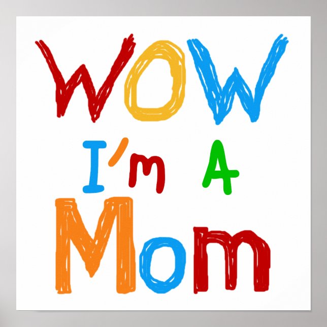 WOW I'm a Mom T-shirts and GIfts Poster (Front)