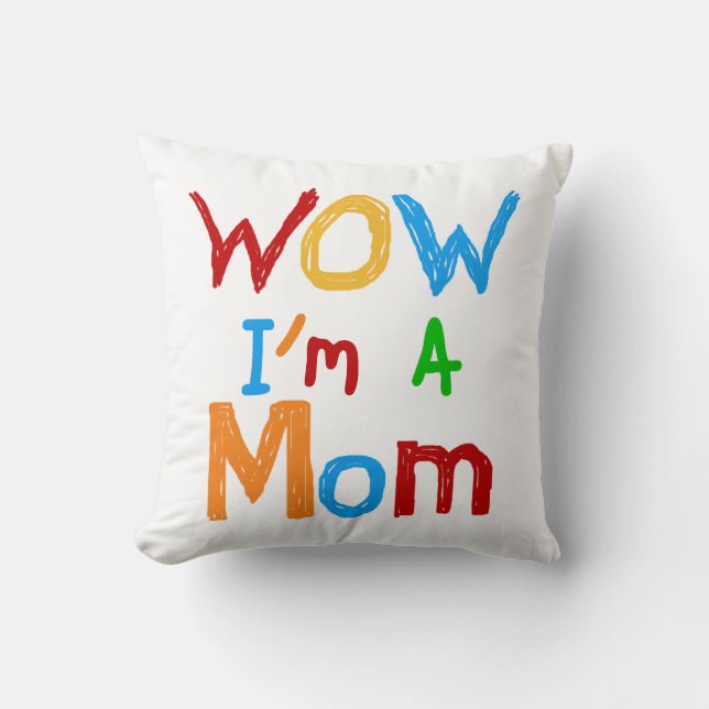 WOW I'm a Mom T-shirts and GIfts Throw Pillow (Front)