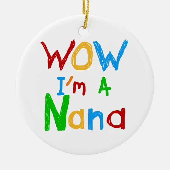 WOW I'm a Nana tshirts and Gifts Ceramic Ornament (Front)