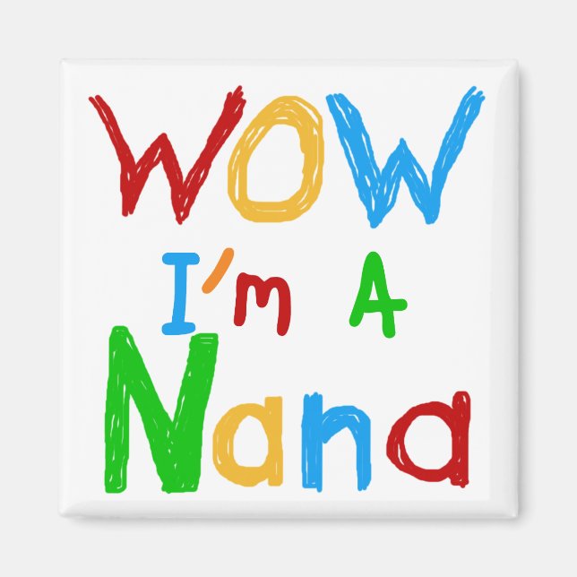 WOW I'm a Nana tshirts and Gifts Magnet (Front)