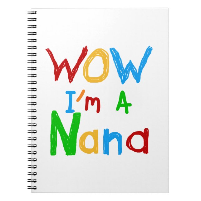 WOW I'm a Nana tshirts and Gifts Notebook (Front)