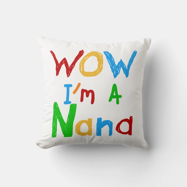 WOW I'm a Nana tshirts and Gifts Throw Pillow (Front)