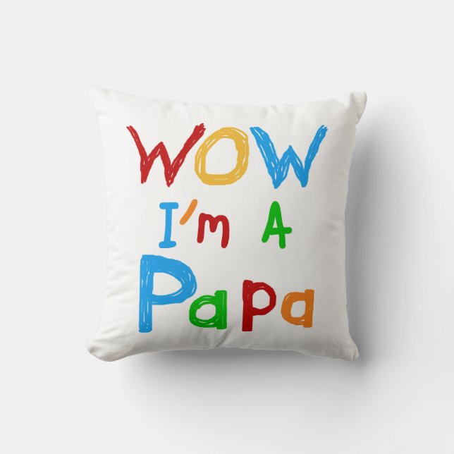 Wow I'm a Papa Tshirts and GIfts Throw Pillow (Front)