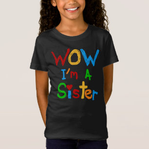 Wow I'm a Sister T-Shirt
