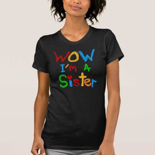 WOW Im a Sister T_shirts and GIfts