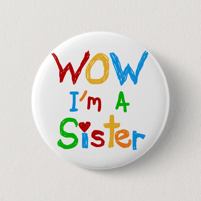 WOW I'm a Sister T-shirts and GIfts Button (Front)