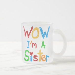 WOW I'm a Sister T-shirts and GIfts Frosted Glass Coffee Mug