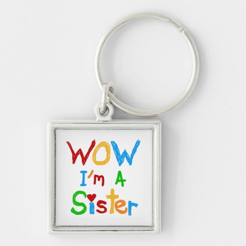 WOW Im a Sister T_shirts and GIfts Keychain