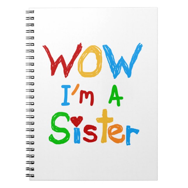 WOW I'm a Sister T-shirts and GIfts Notebook (Front)