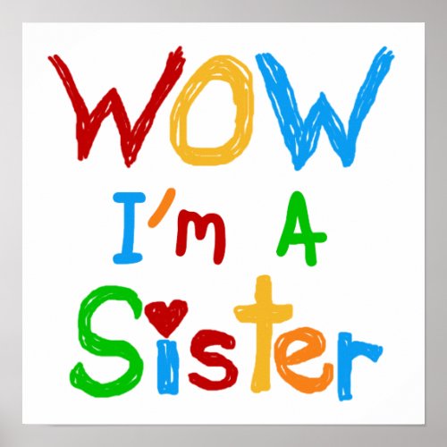 WOW Im a Sister T_shirts and GIfts Poster