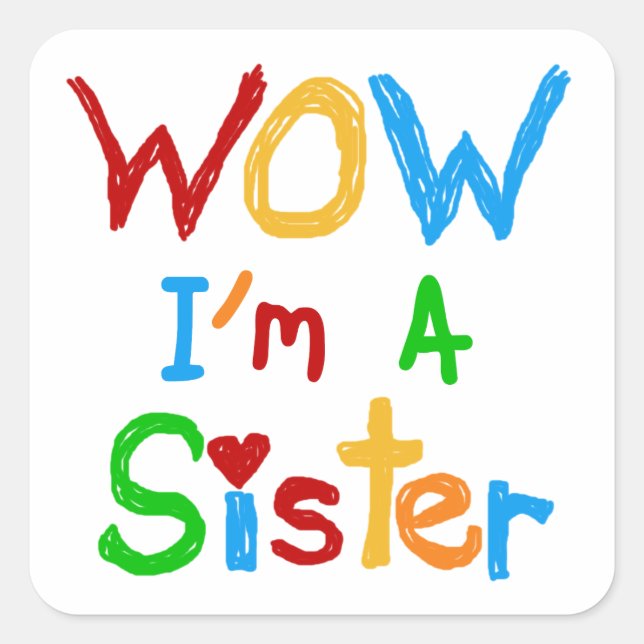 WOW I'm a Sister T-shirts and GIfts Square Sticker (Front)
