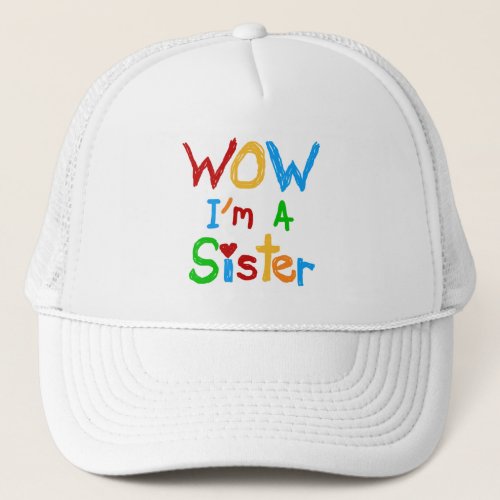 WOW Im a Sister T_shirts and GIfts Trucker Hat