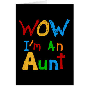 WOW I'm an Aunt T shirts and Gifts Cards