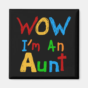 WOW I'm an Aunt T shirts and Gifts Magnet