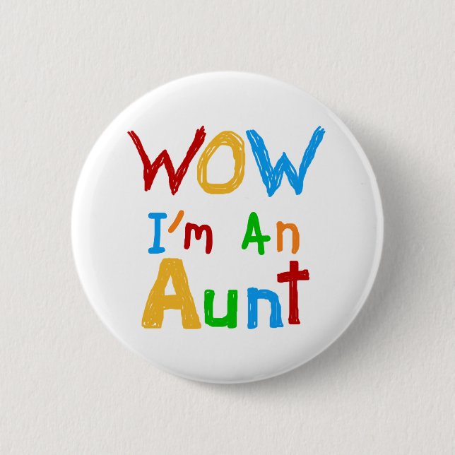 WOW I'm an Aunt T shirts and Gifts Pinback Button (Front)