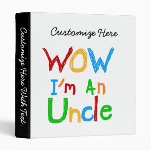 WOW I'm an Uncle T-shirts and GIfts 3 Ring Binder