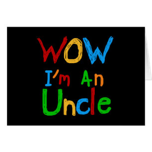 WOW I'm an Uncle T-shirts and GIfts Cards