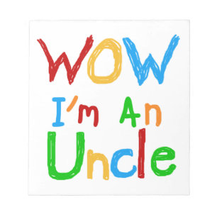 WOW I'm an Uncle T-shirts and GIfts Notepad