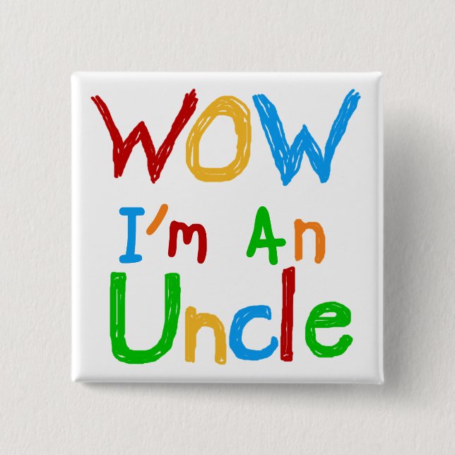 WOW I'm an Uncle T-shirts and GIfts Pinback Button (Front)