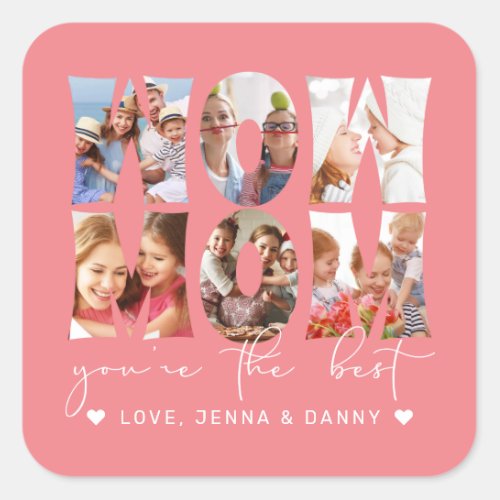 Wow Mom Quote Modern Coral Pink 6 Photo Collage Square Sticker