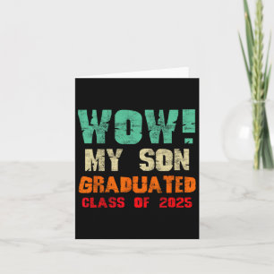 Wow My Son Graduated Cl Of 2025 Funny Graduation M Card