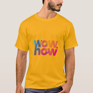 WOWHOW: Where Creativity Meets Innovation T-Shirt