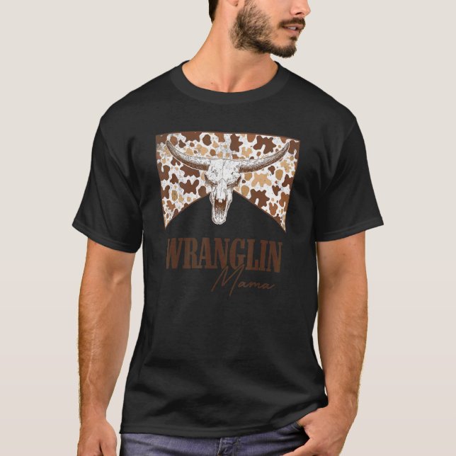 Wranglin Mama Leopard Bull Skull Western Country M T-Shirt (Front)