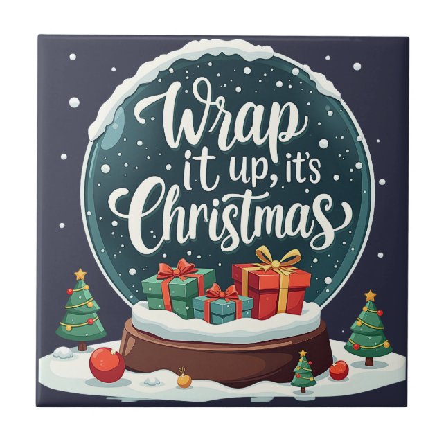 Wrap It Up It’s Christmas Snow Globe Design Ceramic Tile (Front)
