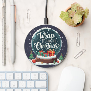 Wrap It Up It’s Christmas Snow Globe Design Wireless Charger