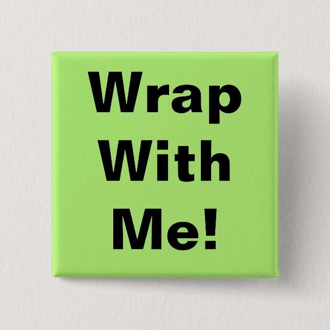 Wrap With Me! Button (Front)