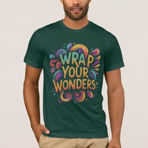 Wrap Your Wonders T_shirt