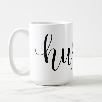 Wraparound "hubby" Handwritten Script Coffee Mug by PinkMoonDesigns at Zazzle
