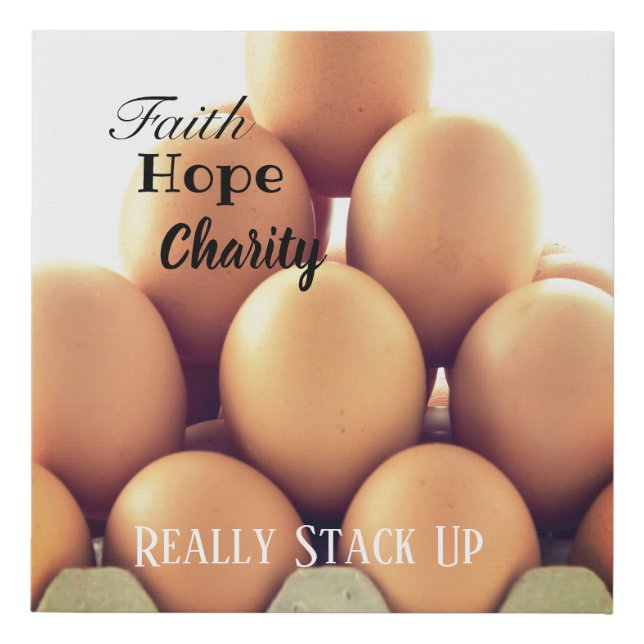 Wrapped Canvas Art-Eggs-Faith Hope Charity Really (Front)