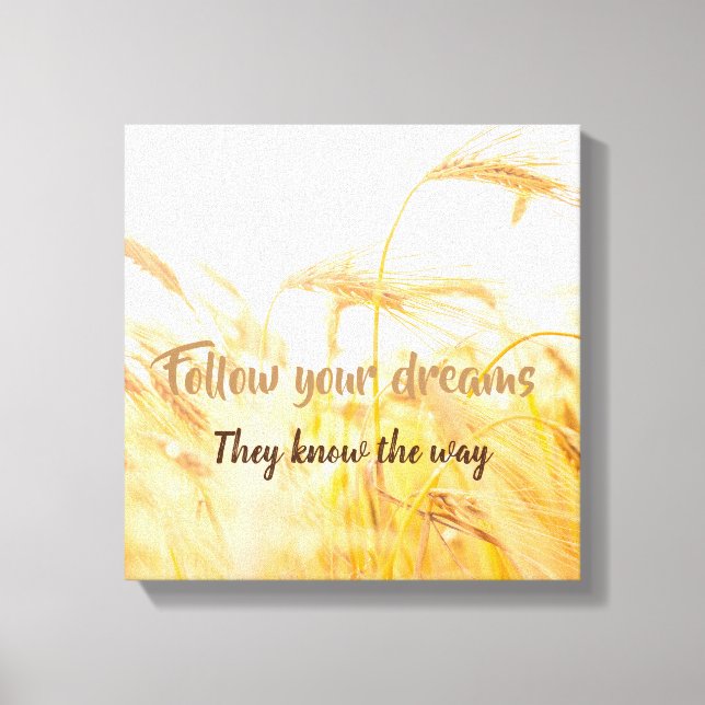 Wrapped Canvas-Follow Your Dreams Canvas Print (Front)