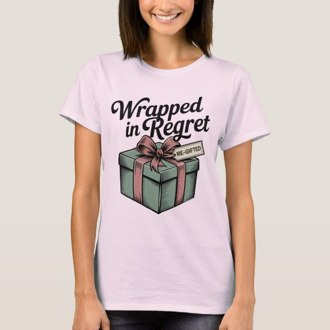 Wrapped in Regret | Funny Re-Gift Holiday Design  T-Shirt (Front)