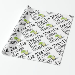 WRAPPING PAPER/, TEQUILA IS CHEAPER THAN THERAPY PAPER