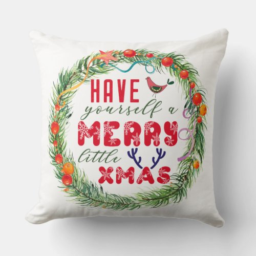 Wreath Have Yourself a Merry Little Christmas Throw Pillow