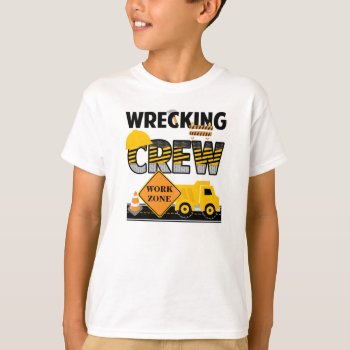 Wrecking Crew Shirt  Construction Work Zone T-shirt by Celebration_Shoppe at Zazzle