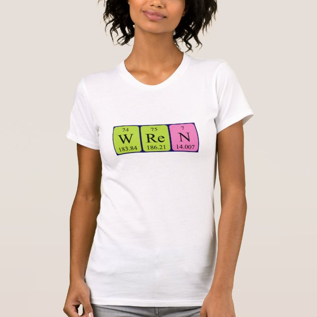 Wren periodic table name shirt (Front)