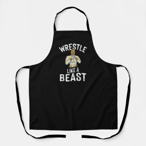 Wrestle Like A Beast Wrestler Martial Arts Wrestle Apron
