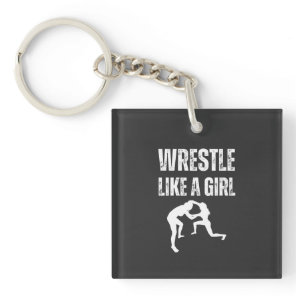 Wrestle Like A Girl, Fight Like A Girl Keychain