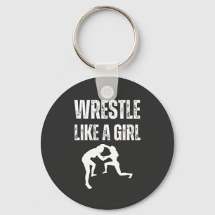 Wrestle Like A Girl, Fight Like A Girl Keychain